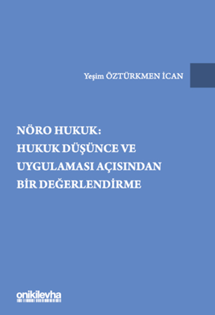 Resim Nöro Hukuk: Hukuk Düşünce ve Uygulaması Açısından Bir Değerlendirme