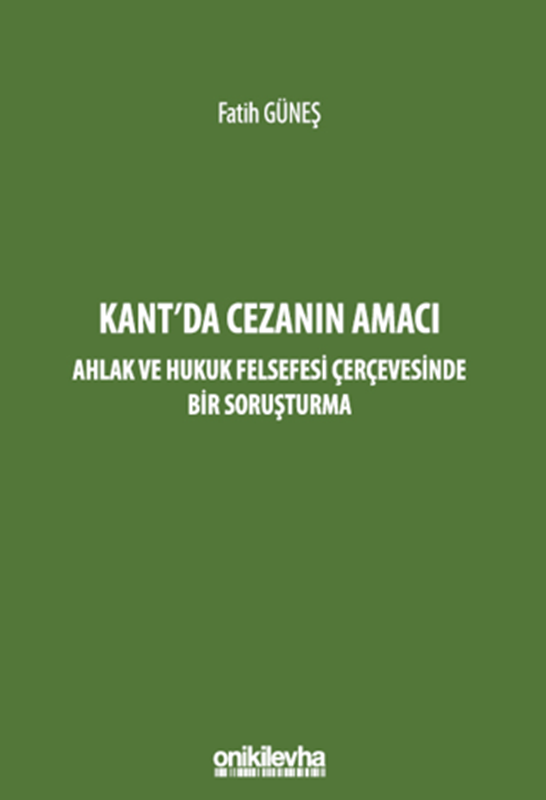 resm Kant'da Cezanın Amacı
Ahlak ve Hukuk Felsefesi Çerçevesinde Bir Soruşturma