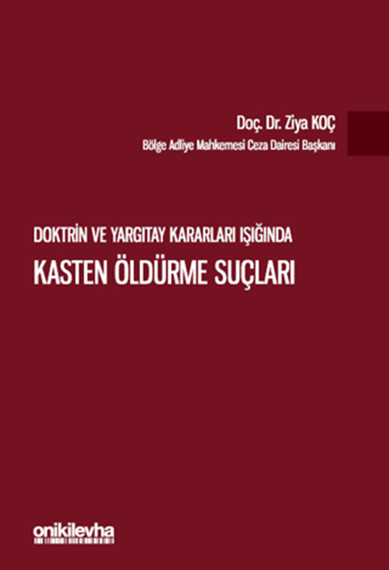 resm Doktrin ve Yargıtay Kararları Işığında Kasten Öldürme Suçları