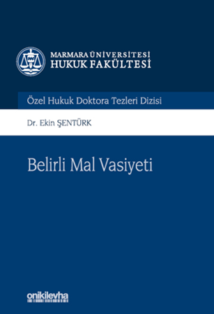 Resim Belirli Mal Vasiyeti
Marmara Üniversitesi Hukuk Fakültesi Özel Hukuk Doktora Tezleri Dizisi No: 12