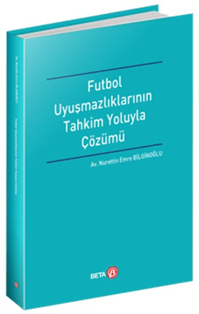 Resim Futbol Uyuşmazlıklarının Tahkim Yoluyla Çözümü
