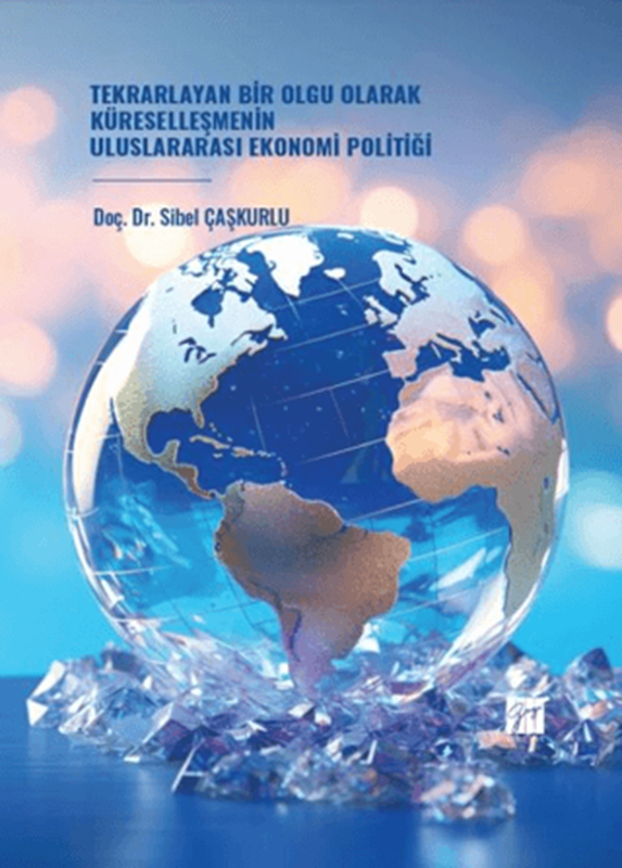 resm Tekrarlayan Bir Olgu Olarak Küreselleşmenin Uluslararası Ekonomi Politiği