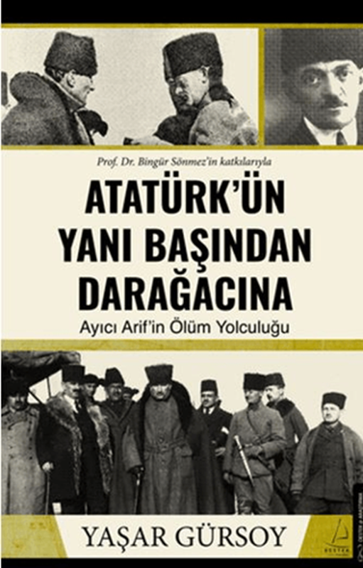 resm Atatürk’ün Yanı Başından Darağacına