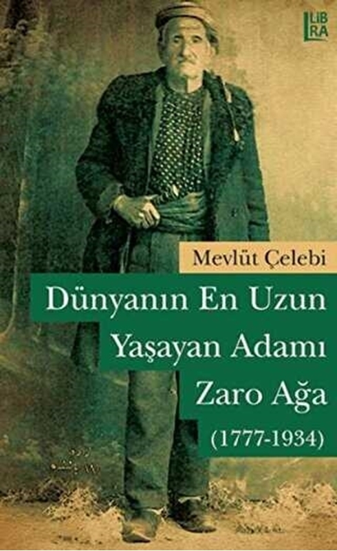 resm Dünyanın En Uzun Yaşayan Adamı: Zaro Ağa (1777-1934)