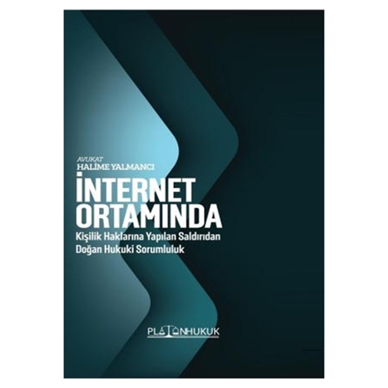 resm İnternet Ortamında Kişilik Haklarına Yapılan Saldırıdan Doğan Hukuki Sorumluluk