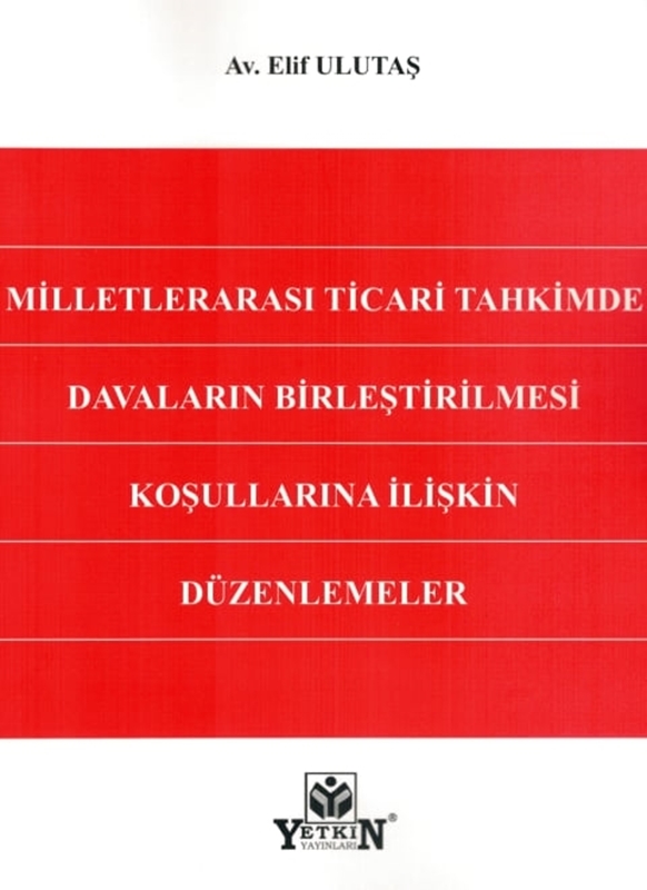 resm Milletlerarası Ticari Tahkimde Davaların Birleştirilmesi Koşullarına İlişkin Düzenlemeler