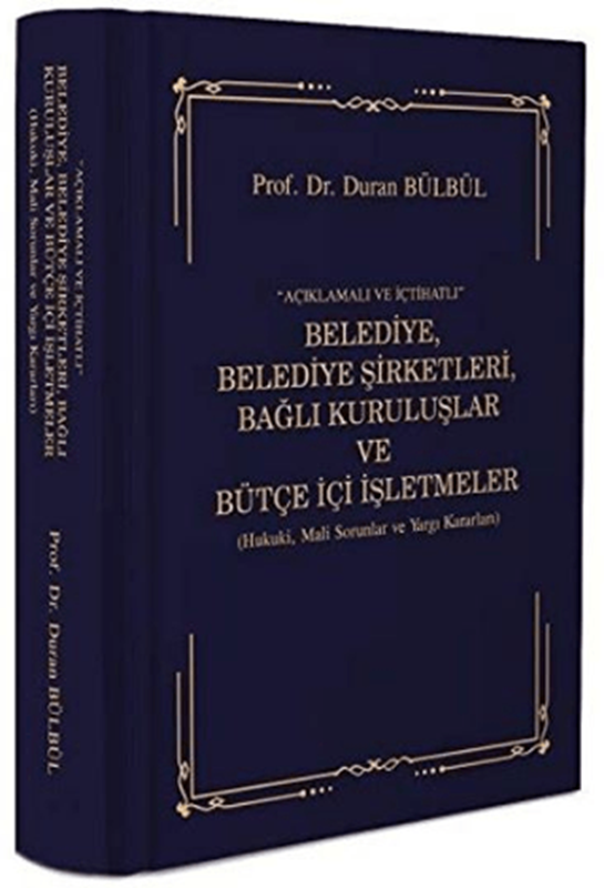 resm Açıklamalı ve İçtihatlı Belediye, Belediye Şirketleri, Bağlı Kuruluşlar ve Bütçe İçi İşlemleri