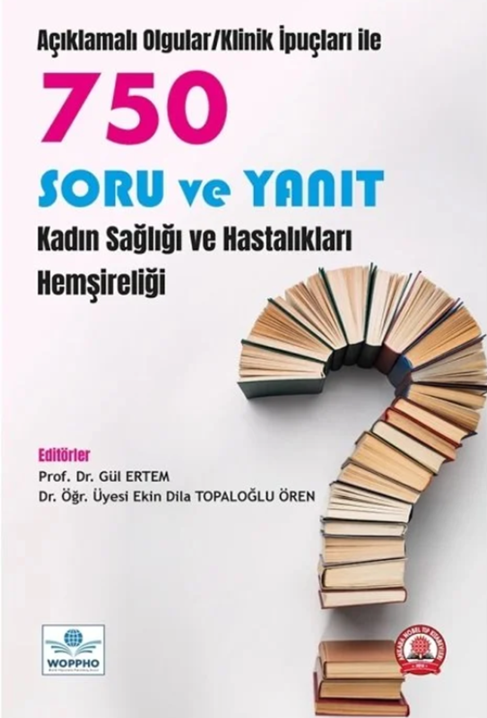 resm 750 Soru ve Yanıt Kadın Sağlığı ve Hastalıkları Hemşireliği