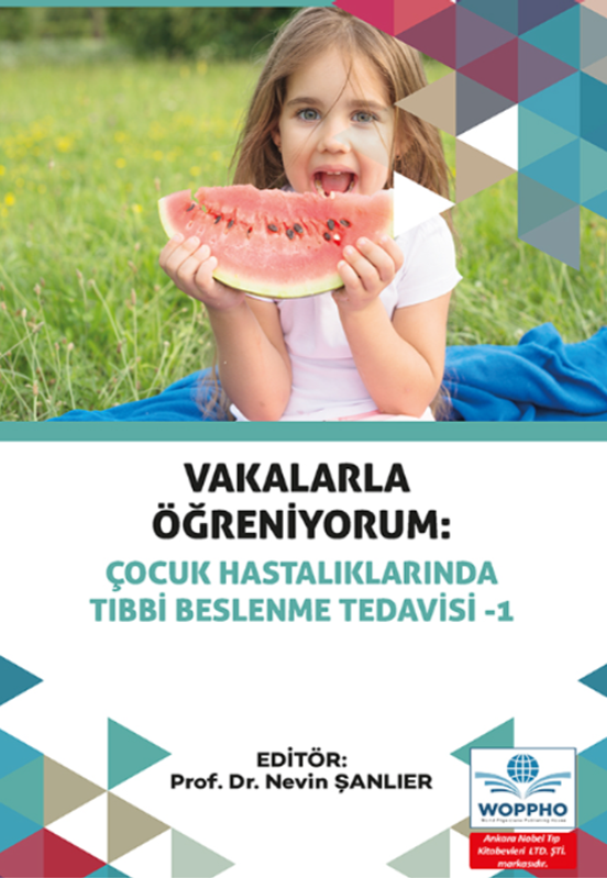 resm Vakalarla Öğreniyorum: Çocuk Hastalıklarında Tıbbi Beslenme Tedavisi -1