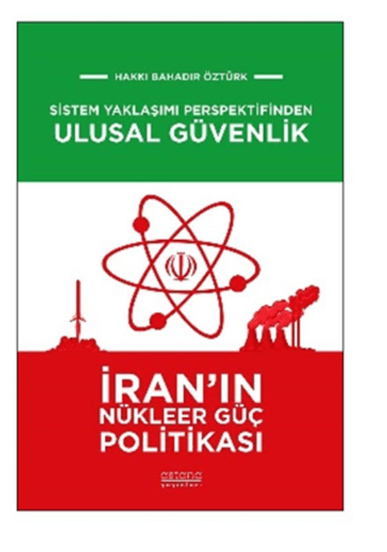 resm Sistem Yaklaşımı Perspektifinden Ulusal Güvenlik: İran'ın Nükleer Güç Politikası