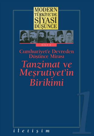 Resim Modern Türkiye’de Siyasi Düşünce Cilt 1 Cumhuriyet’e Devreden Düşünce Mirası Tanzimat ve Meşrutiyet’in Birikimi