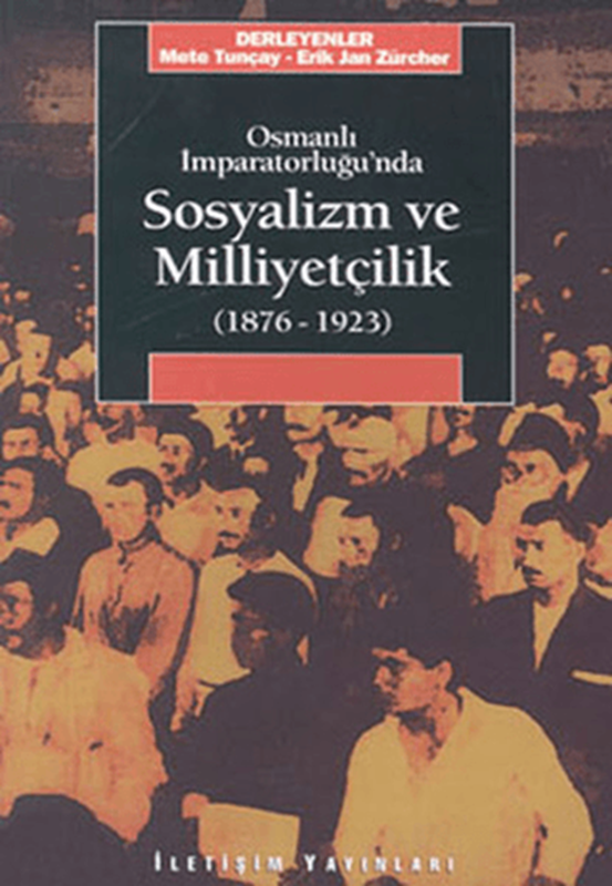 resm Osmanlı İmparatorluğu’nda Sosyalizm ve Milliyetçilik 1876-1923