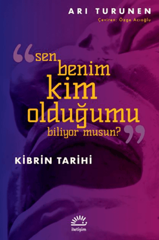 resm Kibrin Tarihi - Sen Benim Kim Olduğumu Biliyor Musun?