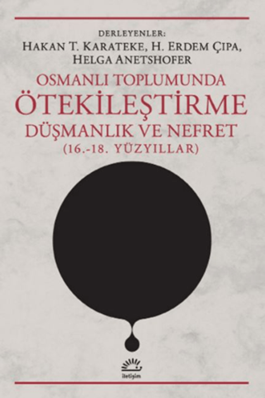 resm Osmanlı Toplumunda Ötekileştirme, Düşmanlık ve Nefret (16.-18. Yüzyıllar)