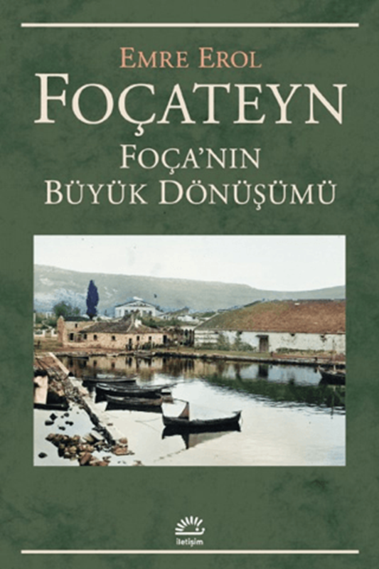 resm Foçateyn - Foça'nın Büyük Dönüşümü