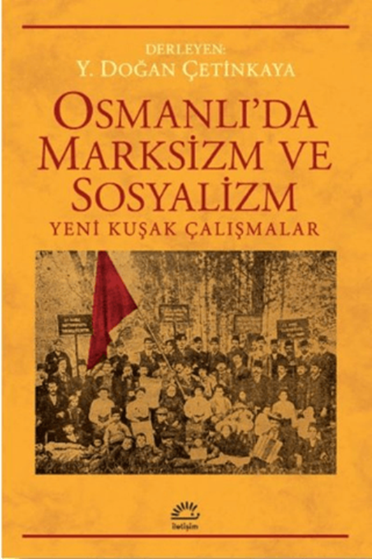 resm Osmanlı’da Marksizm ve Sosyalizm: Yeni Kuşak Çalışmalar