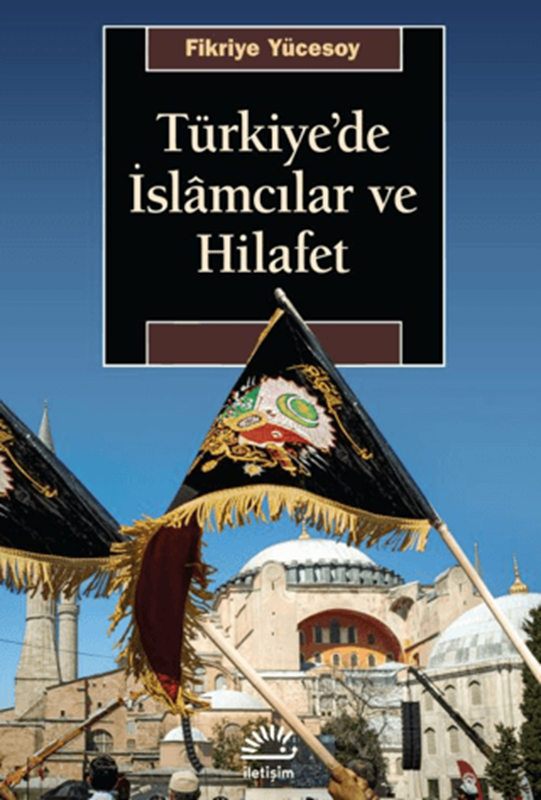 resm Türkiye'de İslamcılar ve Hilafet