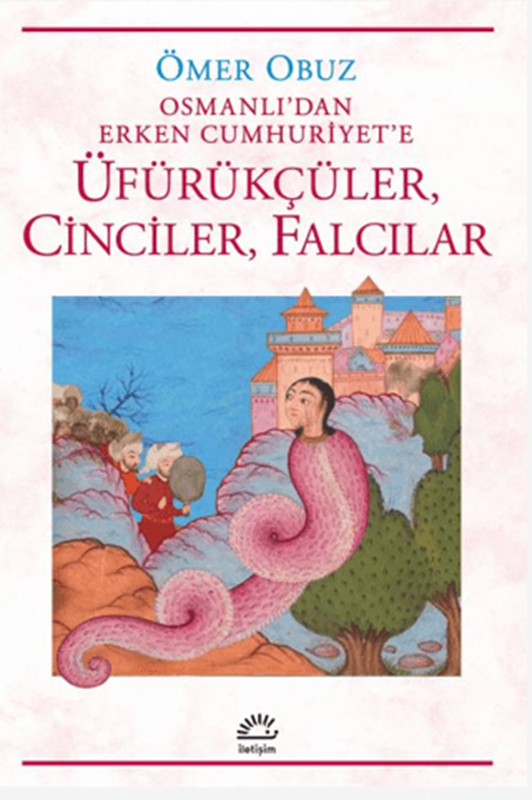 resm Osmanlı'dan Erken Cumhuriyet'e Üfürükçüler, Cinciler, Falcılar