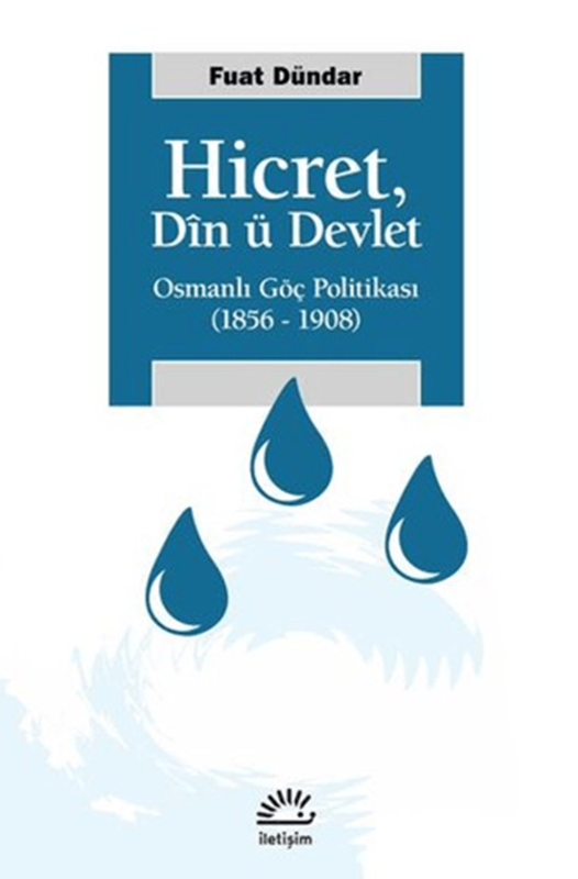 resm Hicret: Din ü Devlet: Osmanlı Göç Politikası 1856 - 1908
