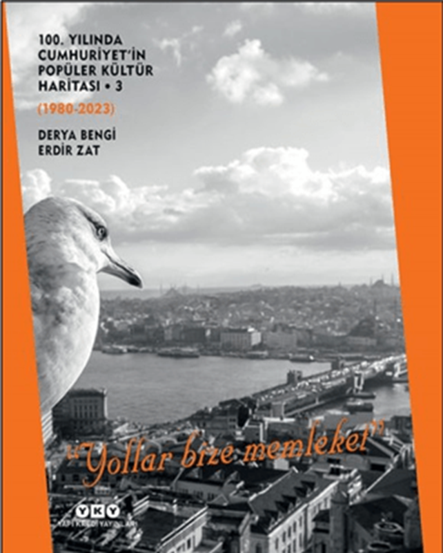 resm 100. Yılında Cumhuriyet'in Popüler Kültür Haritası 3 (1980-2023) “Yollar Bize Memleket”