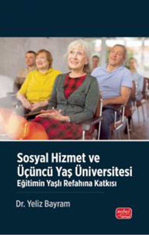 resm SOSYAL HİZMET VE ÜÇÜNCÜ YAŞ ÜNİVERSİTESİ - Eğitimin Yaşlı Refahına Katkısı
