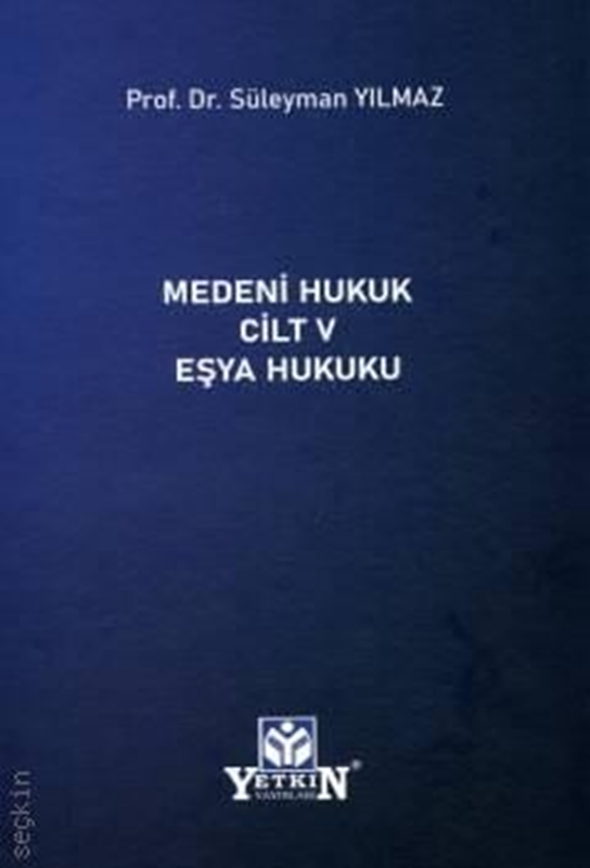 resm Medeni Hukuk Cilt 5 Eşya Hukuku - Yetkin Yayınları