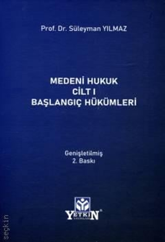 resm Medeni Hukuk Cilt I Başlangıç Hükümleri - Yetkin Yayınları