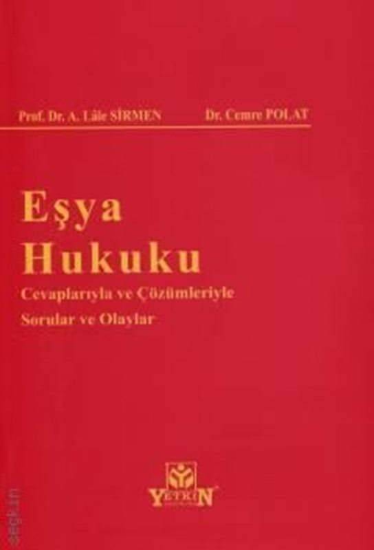 resm Eşya Hukuku Cevaplarıyla Ve Çözümleriyle Sorular Ve Olaylar -Yetkin Yayınları