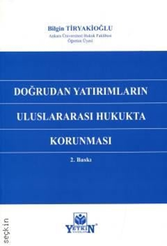resm Doğrudan Yatırımların Uluslararası Hukukta Korunması - Yetkin Yayınları