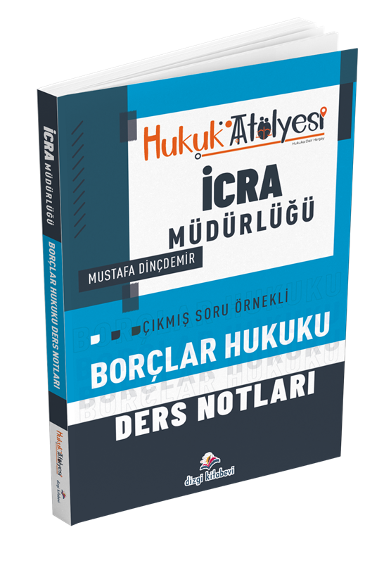 resm Dizgi Kitap Hukuk Atölyesi İcra Müdürlüğü Çıkmış Soru Örnekli Borçlar Hukuku Ders Notları Mustafa Dinçdemir