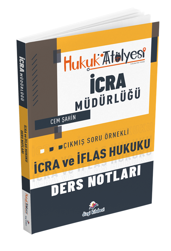 resm Dizgi Kitap Hukuk Atölyesi İcra Müdürlüğü Çıkmış Soru Örnekli İcra ve İflas Hukuku Ders Notları Cem Şahin