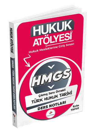 Resim Dizgi Kitap Hukuk Atölyesi HMGS Hukuk Mesleklerine Giriş Sınavı Çıkmış Soru Örnekli Türk Hukuk Tarihi Ders Notları Eyüp Yavuz