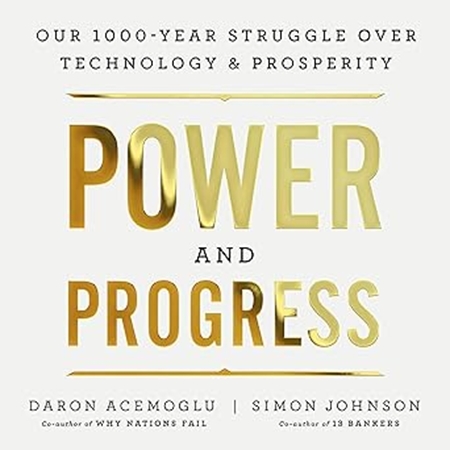 Resim Power and Progress: Our Thousand-Year Struggle Over Technology and Prosperity