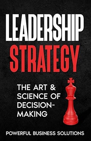 Resim Leadership Strategy: The Art & Science of Decision-Making 
