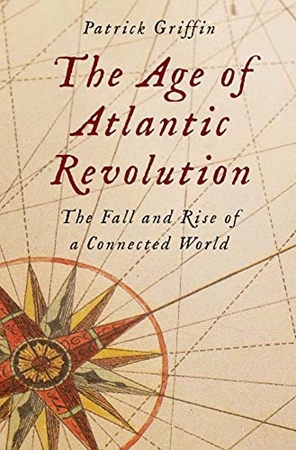 Resim THE AGE OF ATLANTIC REVOLUTION THE FALL AND RISE OF A CONNECTED WORLD