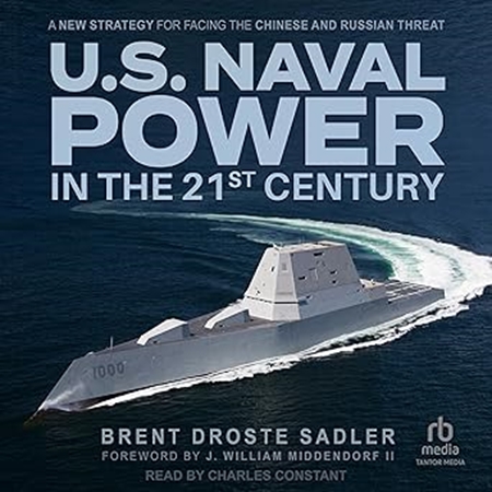 Resim U.S. Naval Power in the 21st Century: A New Strategy for Facing the Chinese and Russian Threat