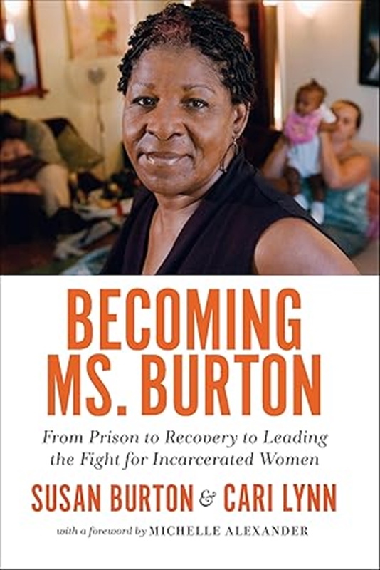 resm Becoming Ms. Burton: From Prison to Recovery to Leading the Fight for Incarcerated Women