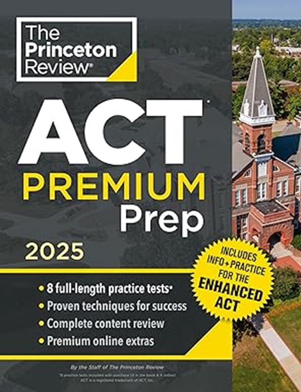 resm Princeton Review ACT Premium Prep, 2025: 8 Practice Tests + Content Review, Plus Info & Practice for the New Enhanced ACT