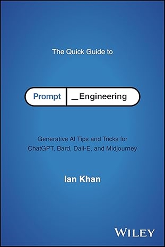 resm The Quick Guide to Prompt Engineering: Generative AI Tips and Tricks for ChatGPT, Bard, Dall-E, and Midjourney