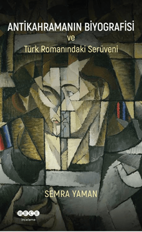 resm Antikahramanın Biyografisi ve Türk Romanındaki Serüveni