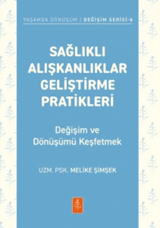 resm SAĞLIKLI ALIŞKANLIKLAR GELİŞTİRME PRATİKLERİ - Değişim ve Dönüşümü Keşfetmek