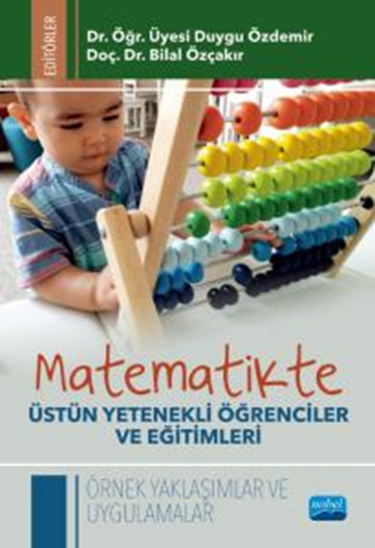 resm MATEMATİKTE ÜSTÜN YETENEKLİ ÖĞRENCİLER VE EĞİTİMLERİ - Örnek Yaklaşımlar ve Uygulamalar