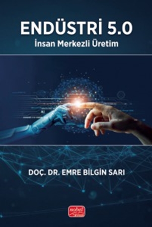 Resim ENDÜSTRİ 5.0 - İnsan Merkezli Üretim