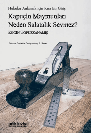 Resim Kapuçin Maymunları Neden Salatalık Sevmez? - Hukuku Anlamak için Kısa Bir Giriş