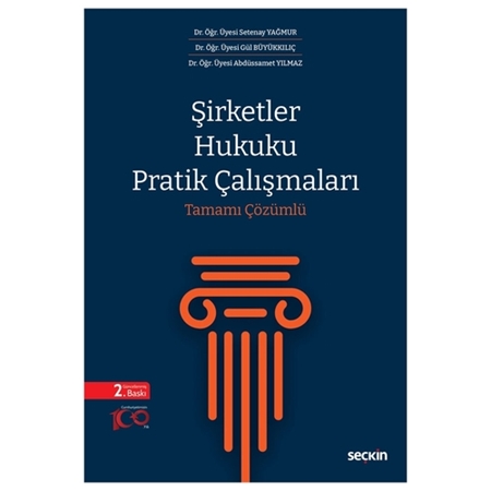 Resim Şirketler Hukuku Pratik Çalışmaları Tamamı Çözümlü - Setenay Yağmur, Gül Büyükkılıç, Abdüssamet Yılmaz