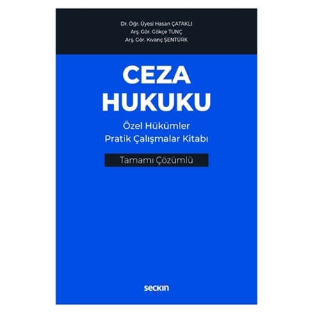 Resim Ceza Hukuku Özel Hükümler Pratik Çalışmalar Kitabı - Hasan Çataklı, Gökçe Tunç, Kıvanç Şentürk