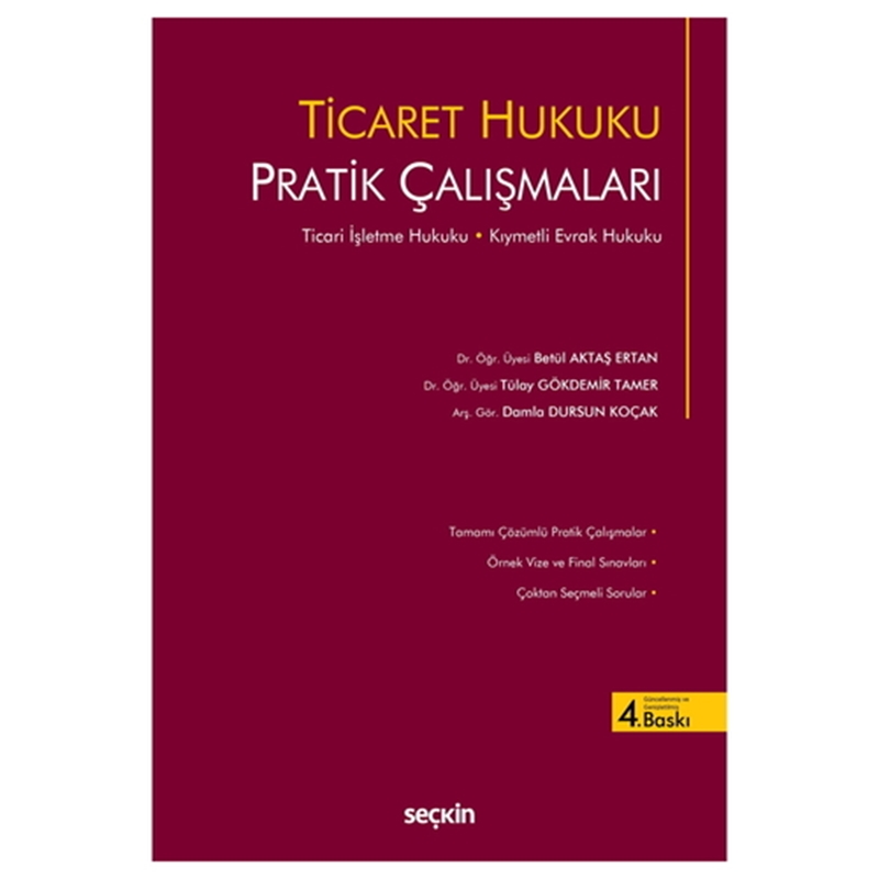 resm Ticaret Hukuku Pratik Çalışmaları - Betül Aktaş Ertan, Tülay Gökdemir Tamer, Damla Dursun