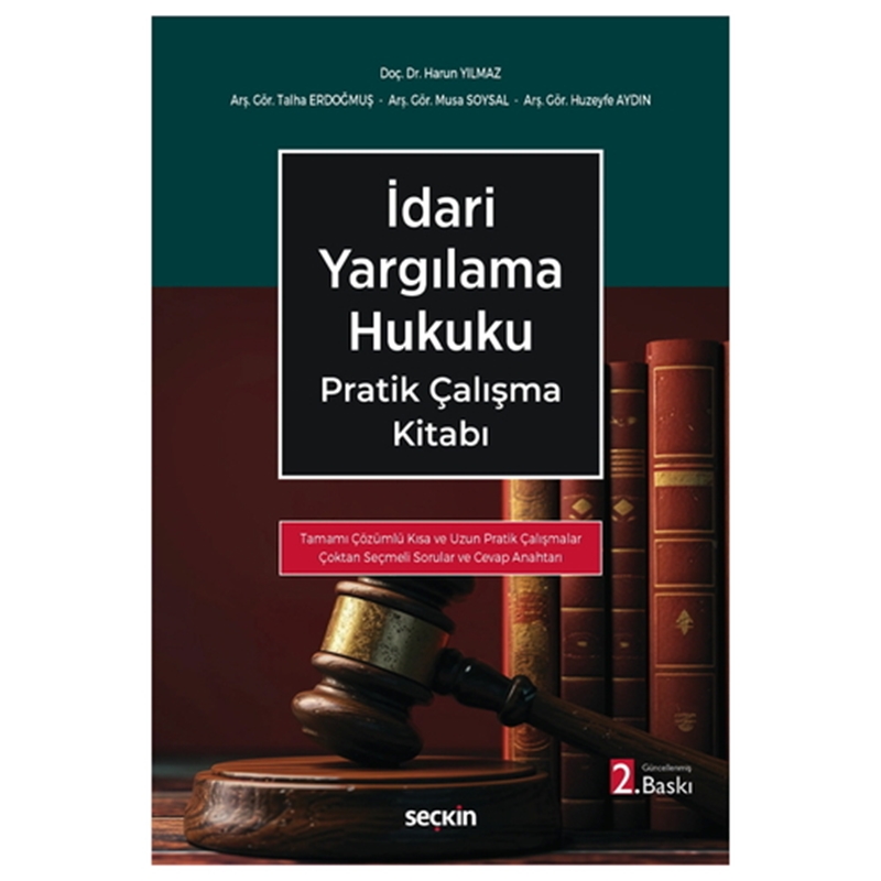 resm İdari Yargılama Hukuku Pratik Çalışma Kitabı - Harun Yılmaz, Talha Erdoğmuş, Musa Soysal, Huzeyfe Aydın