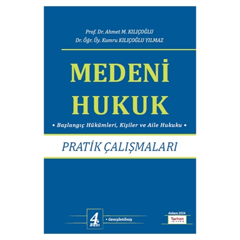 resm Medeni Hukuk Pratik Çalışmaları - Ahmet M. Kılıçoğlu, Kumru Kılıçoğlu Yılmaz