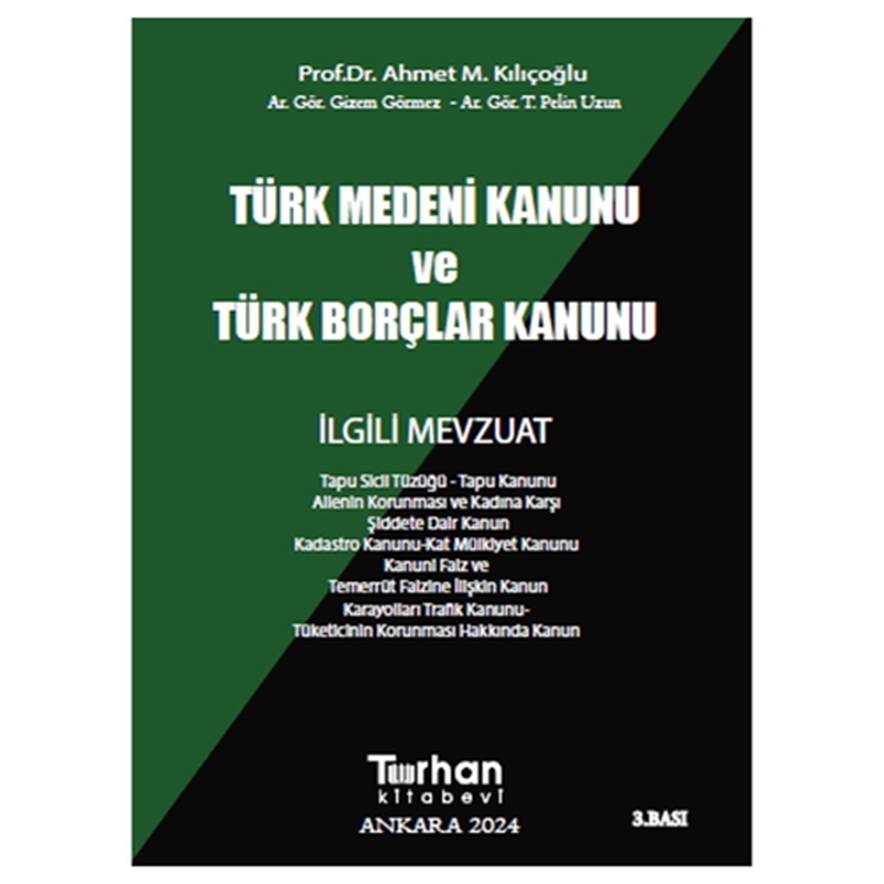 resm Türk Medeni Kanunu ve Türk Borçlar Kanunu İlgili Mevzuat - Ahmet M. Kılıçoğlu
